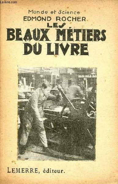 Les beaux m�tiers du Livre - Collection monde et science.
