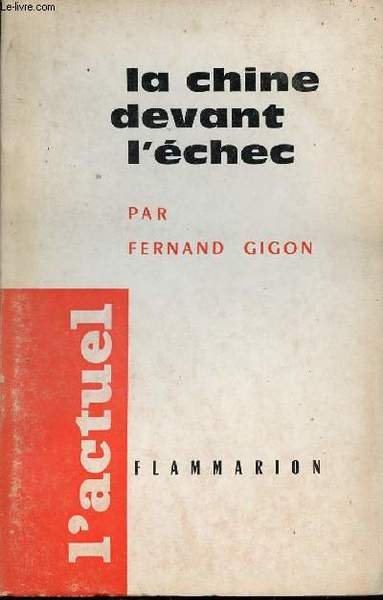La Chine devant l'�chec - Collection l'actuel.