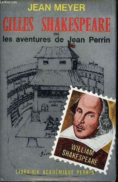 Gilles Shakespeare ou les aventures de Jean Perrin.