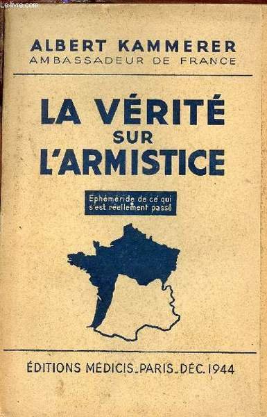 La v�rit� sur l'Armistice - Eph�m�rides de ce qui s'est … | Immagine principale
