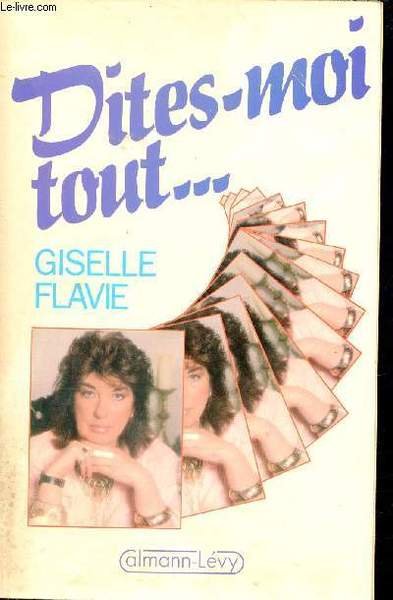 Dites-moi tout .