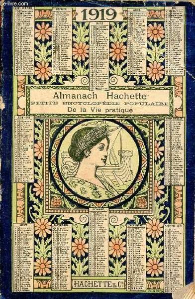 Almanach Hachette 1919 - Petite Encyclop�die Populaire de la Vie …