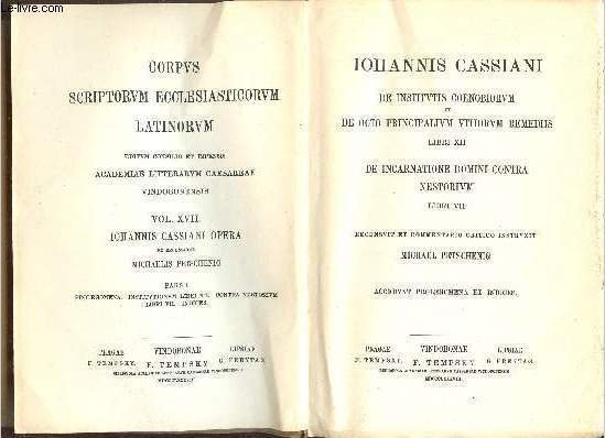 Corpus scriptorum ecclesiasticorum latinorum - Vol XVII : Iohannis Cassiani …