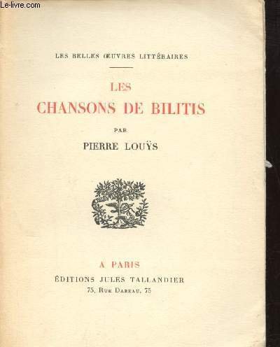 Les chansons de Bilitis - Collection Les Belles Oeuvres Litt�raires.