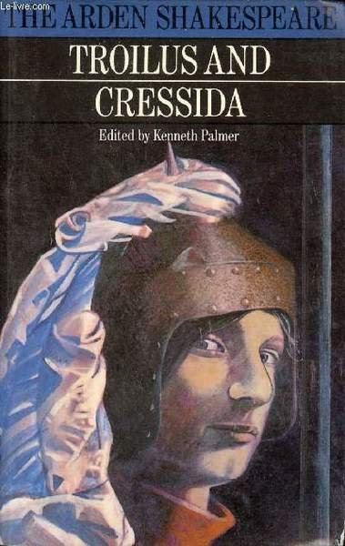 Troilus and Cressida - The arden edition of the works …