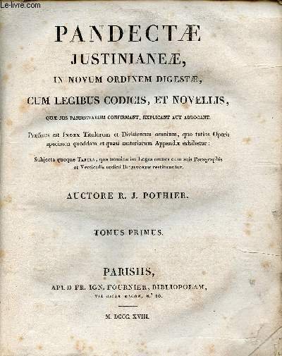 Pandectae justinianeae in novum ordinem digestae cum legibus codicis et …
