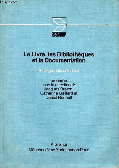 Le Livre, les Biblioth�ques et la Documentation - Bibliographie s�lective.