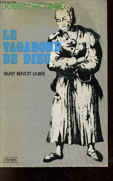Le vagabond de dieu - Saint Beno�t Labre - Collection …