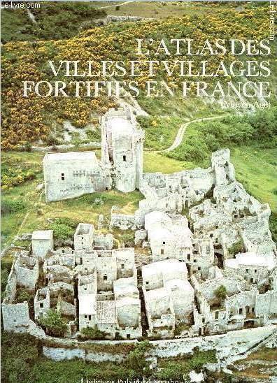 L'atlas des villes et villages fortitif�s en France (Moyen Age).