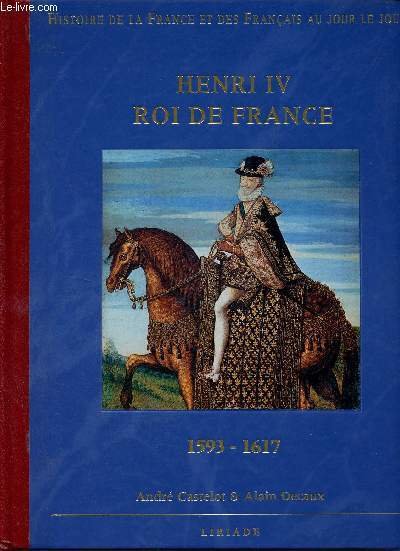 Henri IV Roi de France 1593-1617 - Histoire de la …