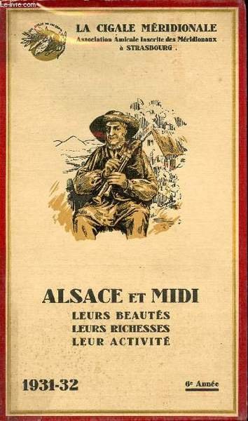 Alsace et Midi leurs beaut�s, leurs richesses, leur activit� 1931-32 …