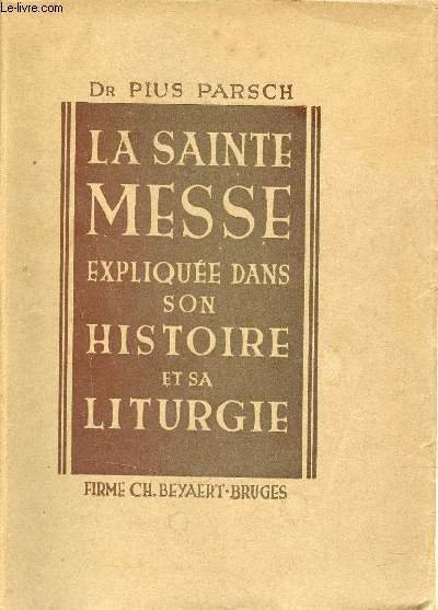 La sainte messe expliqu�e dans son histoire et sa liturgie. | Immagine principale