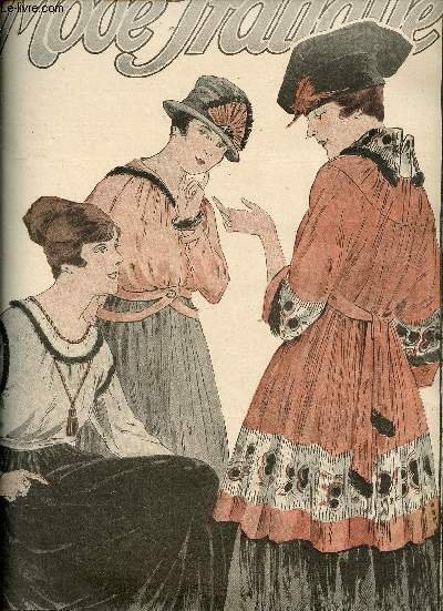 La Mode Pratique n�6 10 f�vrier 1917 - La ga�t� - dessus et dessous de blouses leur role utile et agr�able en quoi les faire leurs garnitures - nos chapeaux - pour la demi-saison de printemps - le probl�me de la natalit� - quelques bijoux en perles etc.