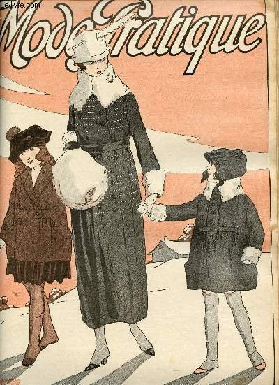 La Mode Pratique n�42 20 octobre 1917 - Meilleures conditions de vie pour tous - quelques garnitures de fourrure - atmosph�re morale - carri�res f�minines - les jaquettes - la mode � la maison chapeaux d'enfants - savonnage �conomique etc.