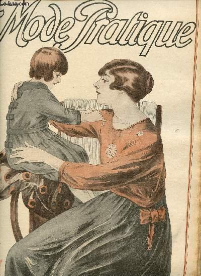 La Mode Pratique n�51 22 d�cembre 1917 - Effleurant le coeur le meurtrit - que nous apprend la guerre ? - apprenons � manger les jours sans viande le point de vue pratique - menus sans viande - les robes de soie du temps de guerre - tailleurs simples etc.