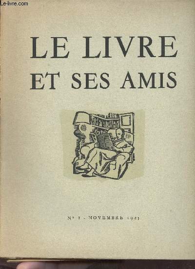 Le livre et ses amis - Revue mensuelle de l'art du livre - Premi�re ann�e n�1 - Le livre et ses amis �ditorial - la Marquise de Pompadour bibliophile - beaux livres et livres d'art - la lettre d'abord - ex libris - le micocoulier nouvelle in�dite etc.