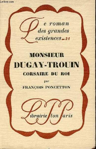 Monsieur Dugay-Trouin corsaire du roi - Collection le roman des …