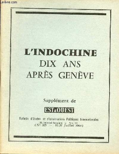 L'Indochine dix ans aprï¿½s Genï¿½ve - Supplï¿½ment de Est&Ouest bulletin …