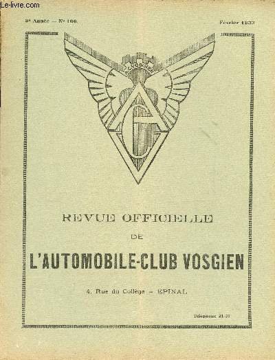 Revue officielle de l'automobile-club vosgien nï¿½100 9e annï¿½e fï¿½vrier 1933 - Lettre de Paris tï¿½moin ! - fï¿½dï¿½ration nationale des clubs automobiles de france - une opinion vraiment autorisï¿½e - la fonciï¿½re - plaques de nationalitï¿½ - imposer la sagesse etc.