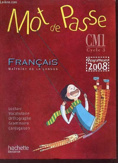 Mot de Passe - CM1 Cycle 3 - Français maîtrise …
