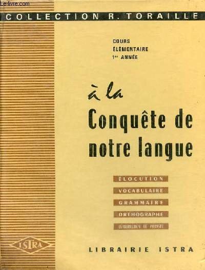 A la conquête de notre langue - Elocution, vocabulaire, grammaire, …