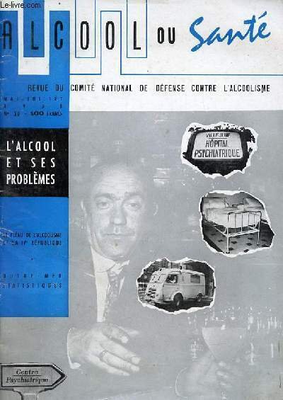 Alcool ou santé n°30 mai juillet 1958 - Introduction - la statistique et l'alcoolisme - opinions médicales sur le livre du Docteur Jacques Borel - du mensonge des statistiques au danger de la dialectique par R.Lafon - propos du professeur Perrin etc.