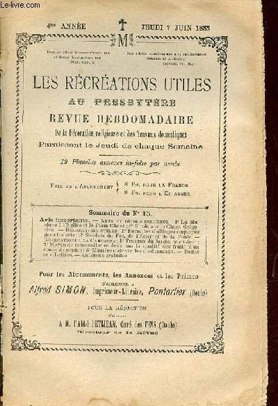Les récréations utiles au presbytère n°15 4me année jeudi 7 juin 1883 - La musique à l'église et le plain-chant - étude sur le chant grégorien - formules d'alliages employés dans les arts - soudure du fer, de l'acier et de la fonte etc.