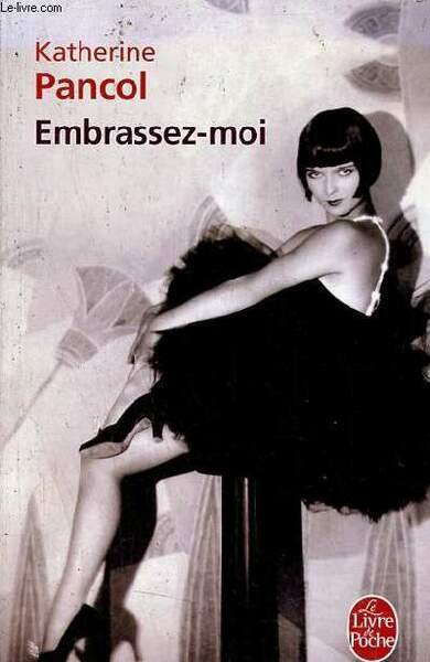 Embrassez-moi - Collection le livre de poche n°30408.