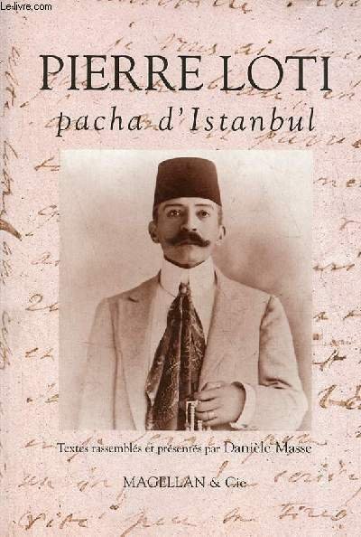 Pierre Loti pacha d'Istanbul - Collection Traces & Fragments.