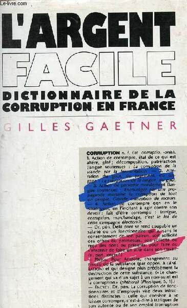 L'argent facile - Dictionnaire de la corruption en France - …