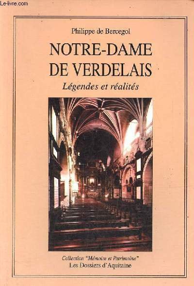 Notre-Dame de Verdelais légendes et réalités - Collection Mémoire et …