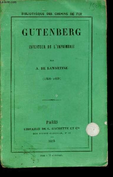 Gutenberg inventeur de l'imprimerie (1400-1469) - Collection Bibliothèque des chemins de fer.
