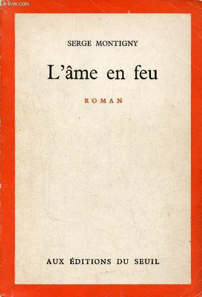 L'ame en feu - Roman - Envoi de l'auteur.