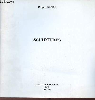Catalogue d'exposition Edgar Degas sculptures - Musée des Beaux-Arts Pau …
