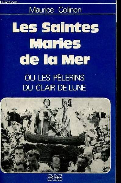 Les Saintes-Maries-de-la-mer ou les pèlerins du clair de lune - …