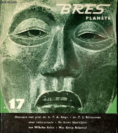 Bres planète n° 17 Mei 1969 - Bres in discussie met prof dr.i.r.F.A.Heyn - herauten van de komende tijd Dh.H. Groot - bionica Jean Montorsier - de tijdsbarrière Winston P.Sanders - Leonor Fini door Henri Guiguonnat - was kreta atlantis ? Dominique Arlet.