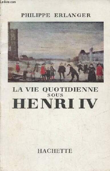 La vie quotidienne sous Henri IV. | Immagine principale