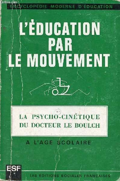 L'éducation par le mouvement - La psycho-cinétique à l'age scolaire …
