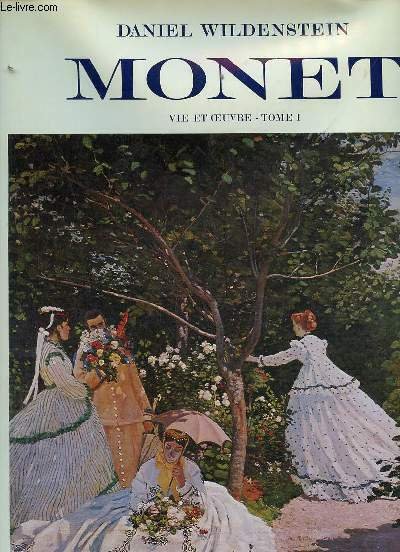 Claude Monet biographie et catalogue raisonné - Tome 1 : …