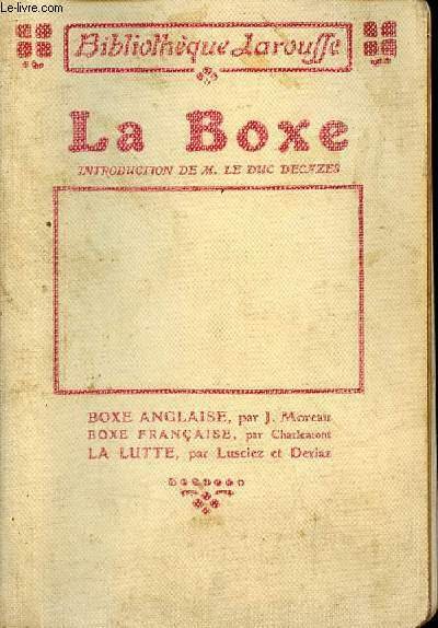 La boxe - boxe anglaise, boxe française, la lutte.