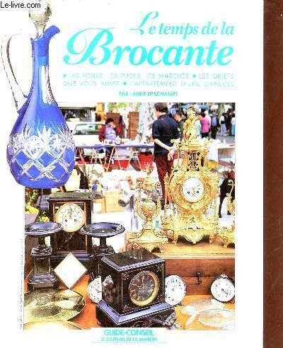 Le temps de la Brocante les foires,les puces,les marchés, les …