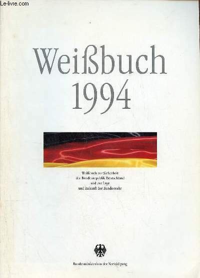 Weisbuch 1994 - weisbuch zur sicherheit der bundesrepublik deutschland und …