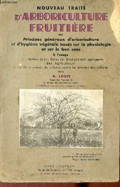 Nouveau traité d'arboriculture fruitière ou principes généraux d'arboriculture et d'hygiène …