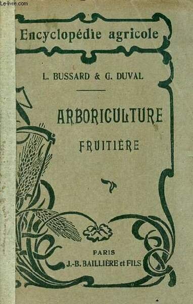 Arboriculture fruitière - Collection Encyclopédie agricole - 4e édition.