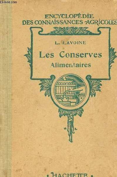 Les conserves alimentaires fabrication ménagère et industrielle - Collection encyclopédie …