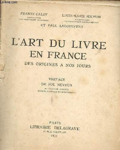 L'art du livre en France des origines à nos jours.