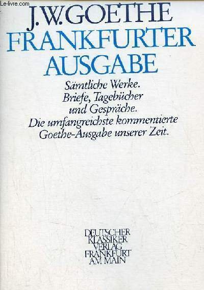 Frankfurter ausgabe sämtliche werke, briefe, tagebücher und gespräche, die umfangreichste …