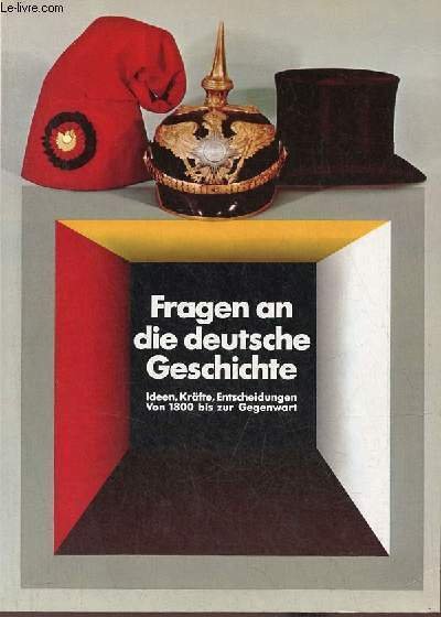 Fragen an die deutsche Geschichte Ideen Kräfte, Entscheidungen von 1800 …