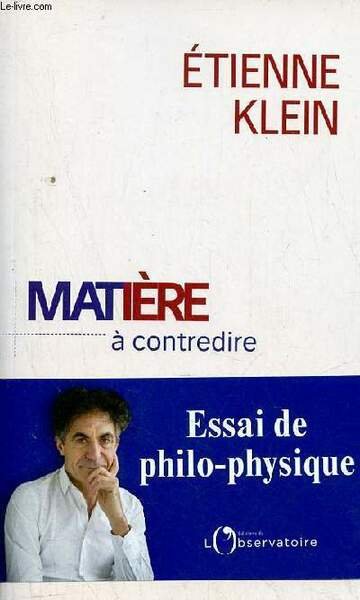 Matière à contredire - Essai de philo-physique.