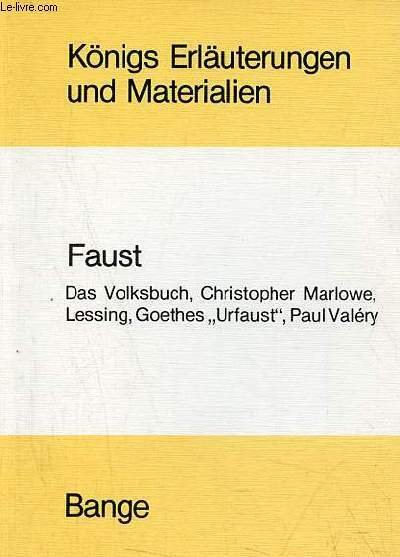 Stoffe der Weltliteratur erläuterungen zu Faust das volksbuch, Christopher Marlowe, Lessing, Goethes, Urfaust, Paul Valéry - 2. verbesserte auflage - Königs erläuterungen und materialien band 105.